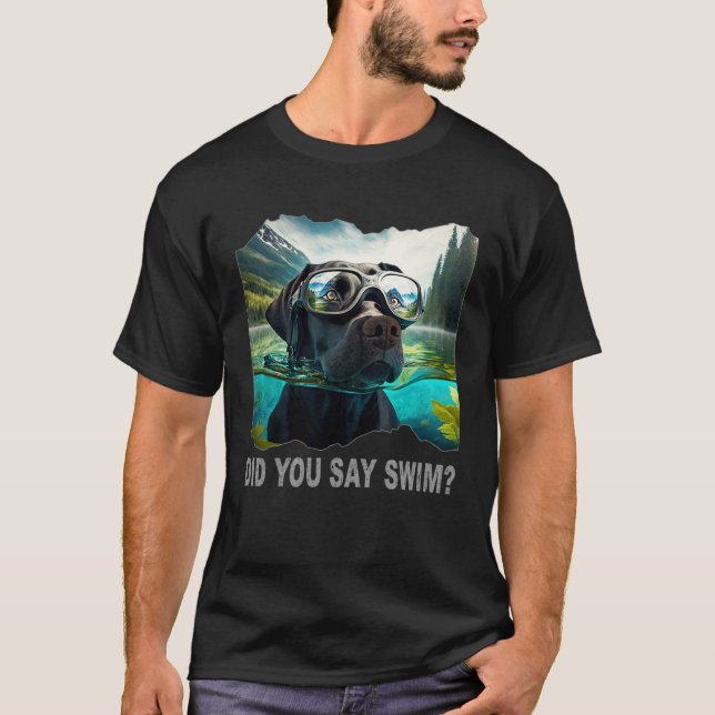 Black Lab Did You Say Swim T-Shirt (Vorderseite)