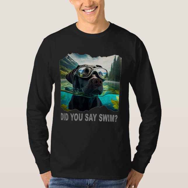 Black Lab Did You Say Swim T-Shirt (Vorderseite)