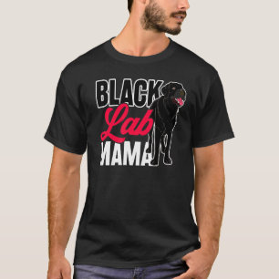Black Lab Mama Animal Pet Mommy Dog Besitzer Black T-Shirt