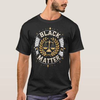 Black Lawyers Matt African American Pride Law Sc T-Shirt