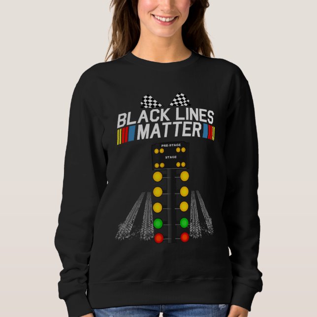Black Lines Matter  Drag Racing Light Tree Father  Sweatshirt (Vorderseite)
