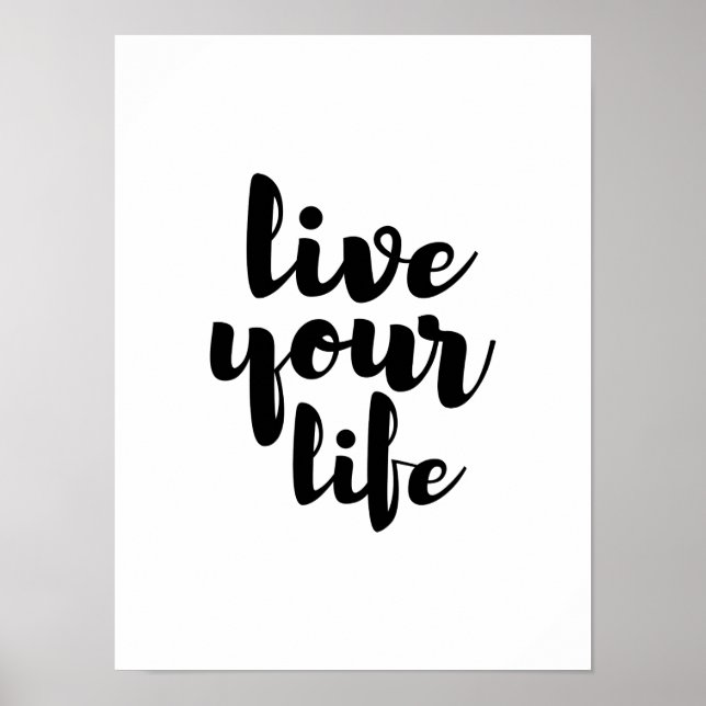 Black Live your life quoart Poster (Vorne)