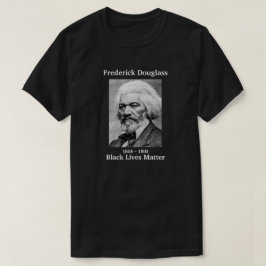 Black Lives Materie Frederick Douglass T-Shirt