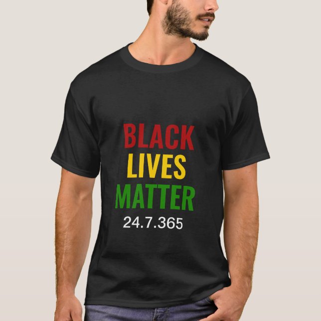 BLACK LIVES MATTER 24,7,365 BLM BHM Motivierend T-Shirt (Vorderseite)