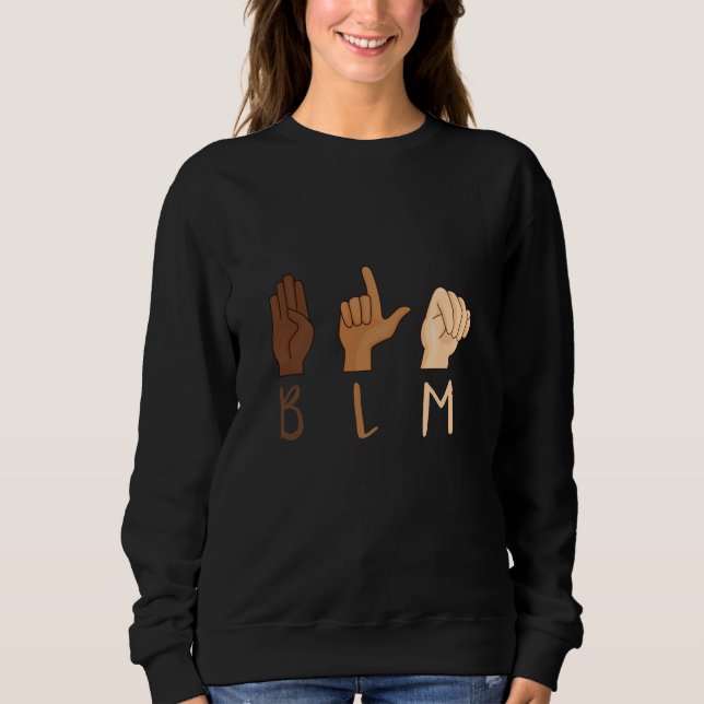 Black Lives Matter ASL Sign Language BLM Sweatshirt (Vorderseite)