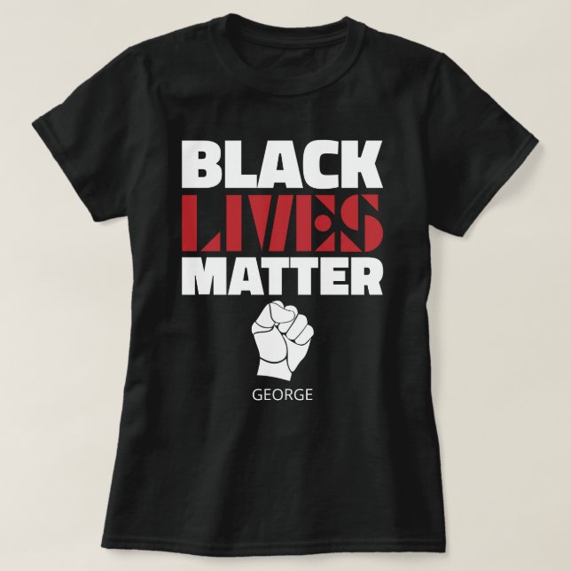 Black Lives Matter Raise First Customized Name T-Shirt (Design vorne)