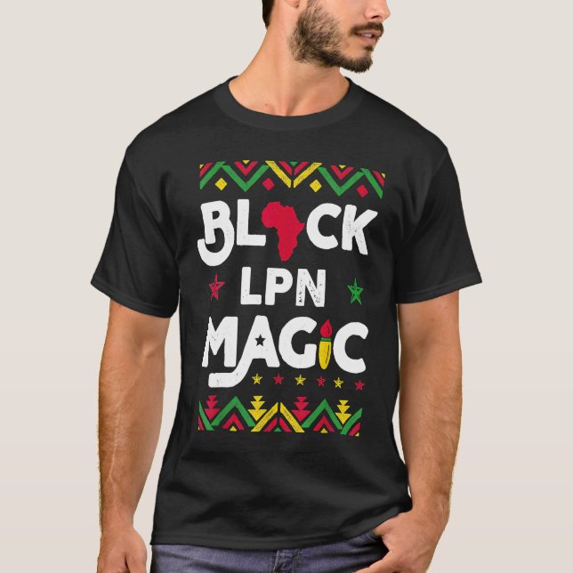 Black LPN Magic Black History Month Licensed Pract T-Shirt (Vorderseite)