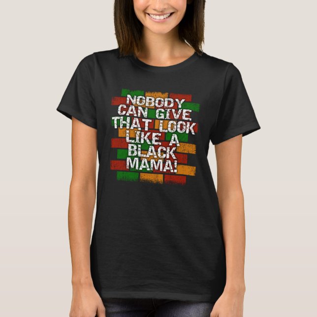 Black Mama African American Mom Look T-Shirt (Vorderseite)