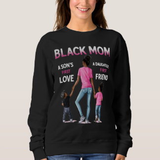 Black Mama Son S Erste Liebe Tochter S Erster Freu Sweatshirt