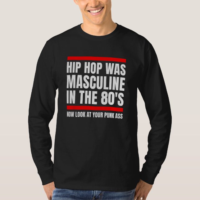 Black Masculinity for Retro 80 s Hip Hop Generatio T-Shirt (Vorderseite)