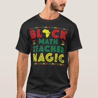 Black Math Teacher Magic History Month T-Shirt