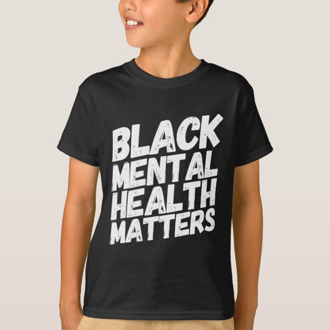 Black Mental Health Problems Therapy Gift T-Shirt (Vorderseite)