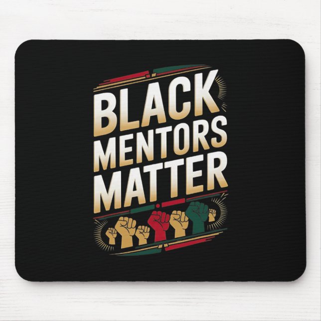 Black Mentors Problem Schwarze Geschichte Monat Zi Mousepad (Vorne)