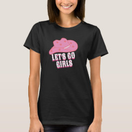 Black Modern Let's Go Girls Cowboy Hat Rodeo T-Shirt