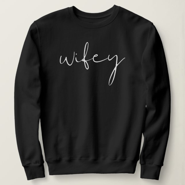 Black Modern Minimalistisch Edgy Schriftart Wifey Sweatshirt (Design vorne)