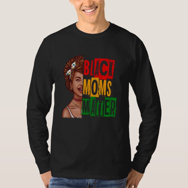 Black Moms Matter Black History Month Pride Africa T-Shirt (Vorderseite)