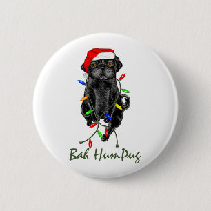 Black Mops Dog Bah Humpug Weihnachten Button