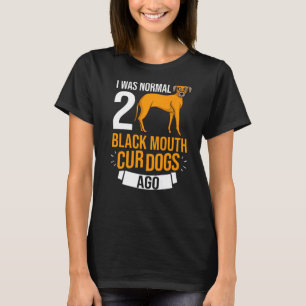Black Mouth Cur Doppies Welwner Training 4 T-Shirt