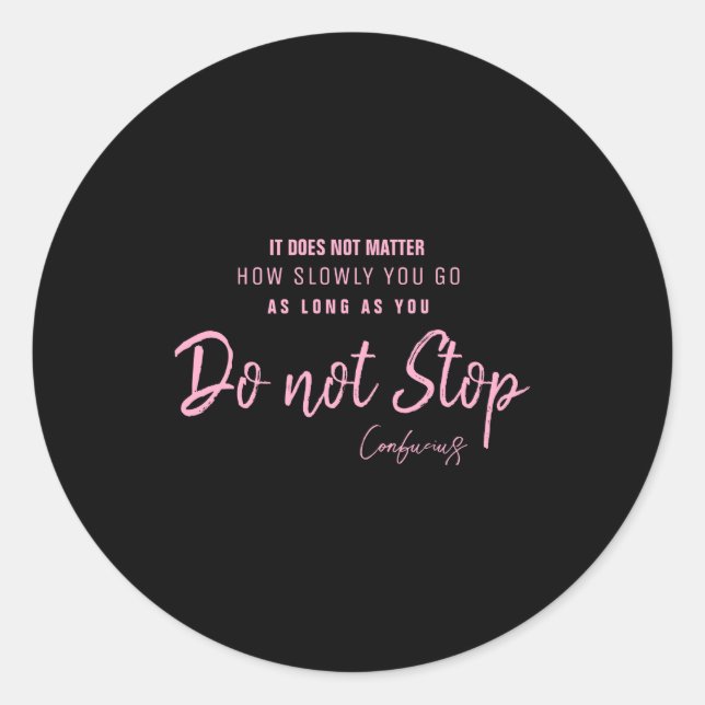 Black Nk Motivational Quote Confucius Dont Stop  Runder Aufkleber (Vorderseite)
