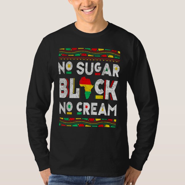 Black No Sugar Cream  Coffee Proud Black History M T-Shirt (Vorderseite)