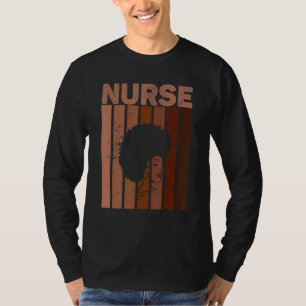 Black Nurse Afro Melanin Black History African Ame T-Shirt