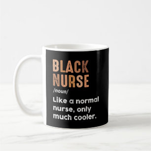 Black Nurse Definition Funny Black History Monat Kaffeetasse