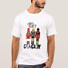 Black Nutcracker "Crackin" Geschenk T-Shirt