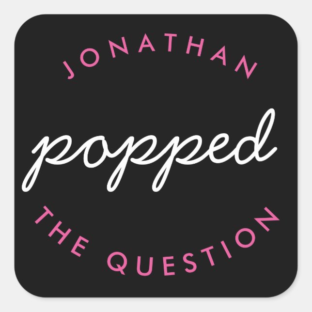 Black Pink He Popped the Question-Gastgeschenk Hoc Quadratischer Aufkleber (Vorderseite)