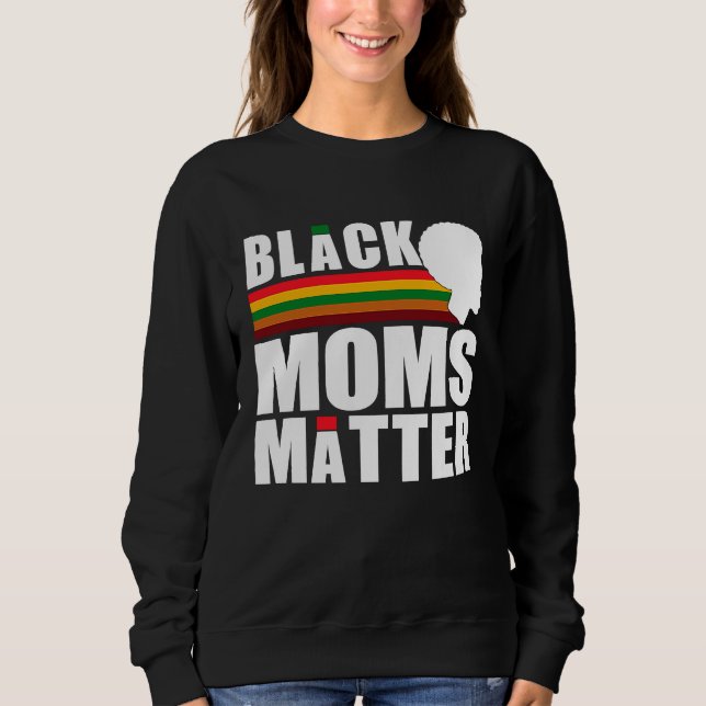 Black Pride African American Black Moms Matter Sweatshirt (Vorderseite)
