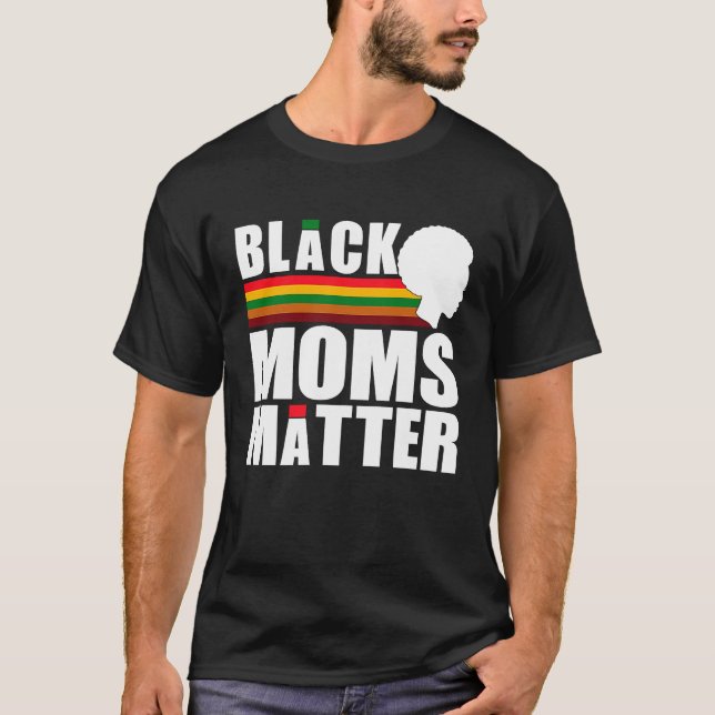 Black Pride African American Black Moms Matter T-Shirt (Vorderseite)