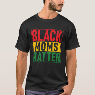 Black Pride Black Mamas spielen eine wichtige Roll T-Shirt