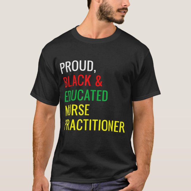 Black Proud Educated Nurse Practitioner Fun Work P T-Shirt (Vorderseite)
