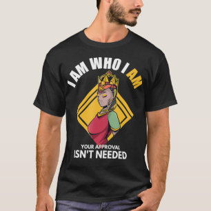 Black Queen ich bin, die ich bin Ihre Zustimmung i T-Shirt