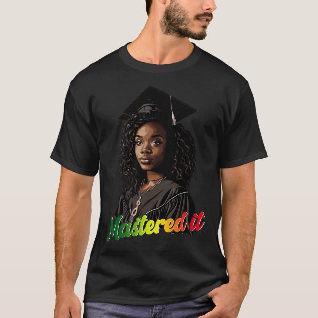 Black Queen Masters Graduation Girl Mastered It  1 T-Shirt (Vorderseite)