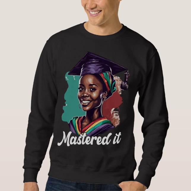 Black Queen Masters Graduation Girl Mastered It  4 Sweatshirt (Vorderseite)