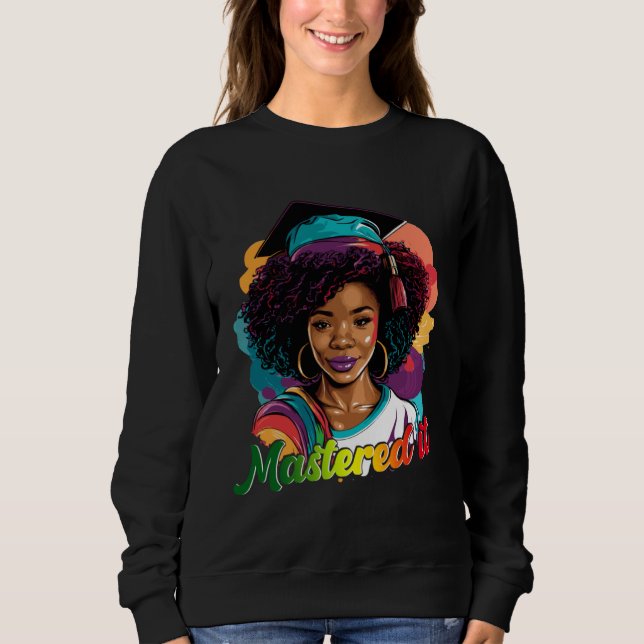 Black Queen Masters Graduation Girl Mastered It Sweatshirt (Vorderseite)