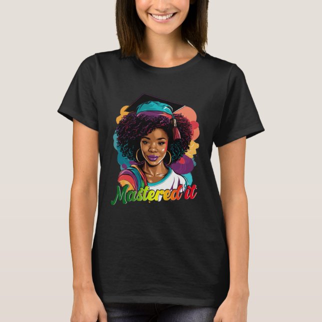Black Queen Masters Graduation Girl Mastered It T-Shirt (Vorderseite)