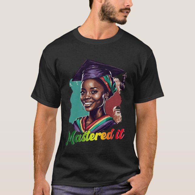 Black Queen Masters Graduation Girl Mastered It T-Shirt (Vorderseite)