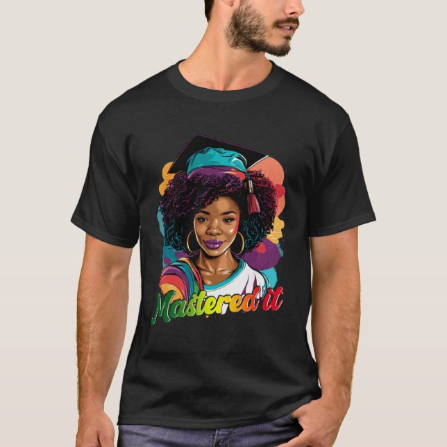 Black Queen Masters Graduation Girl Mastered It T-Shirt (Vorderseite)