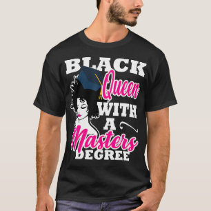 Black Queen mit Master Degree Abschluss Geschenk  T-Shirt