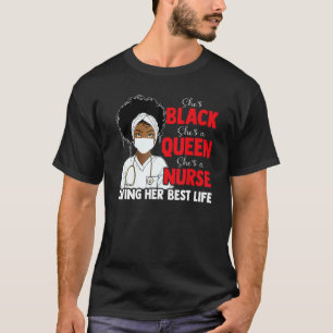 Black Queen Nurse Living Bhm Melanin Gir T-Shirt