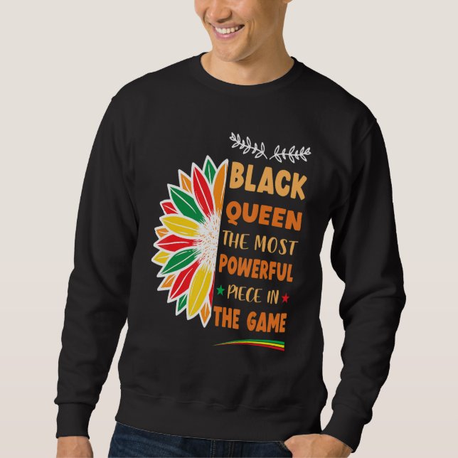 Black Queen The Most Powerful Piece Black History  Sweatshirt (Vorderseite)