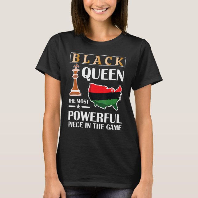 Black Queen The Most Powerful Piece Black History  T-Shirt (Vorderseite)