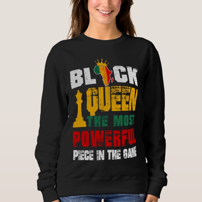 Black Queen The Most Powerful Piece In The Game Af Sweatshirt (Vorderseite)