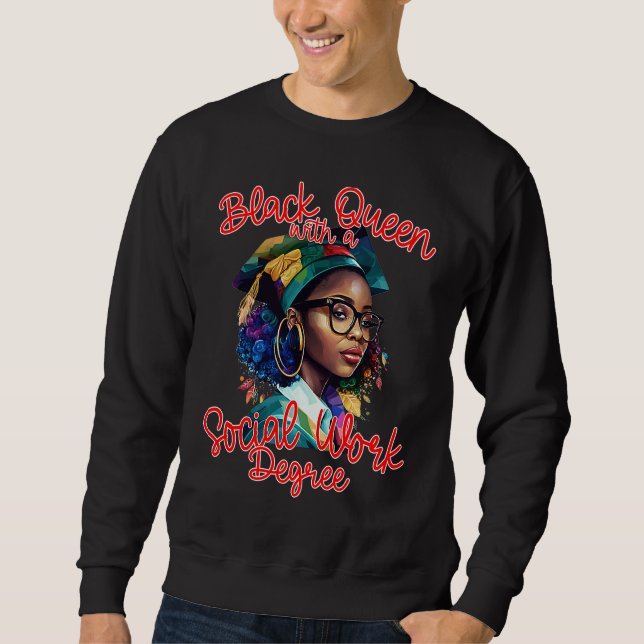 Black Queen With A Masters Degree MSW Social Work  Sweatshirt (Vorderseite)