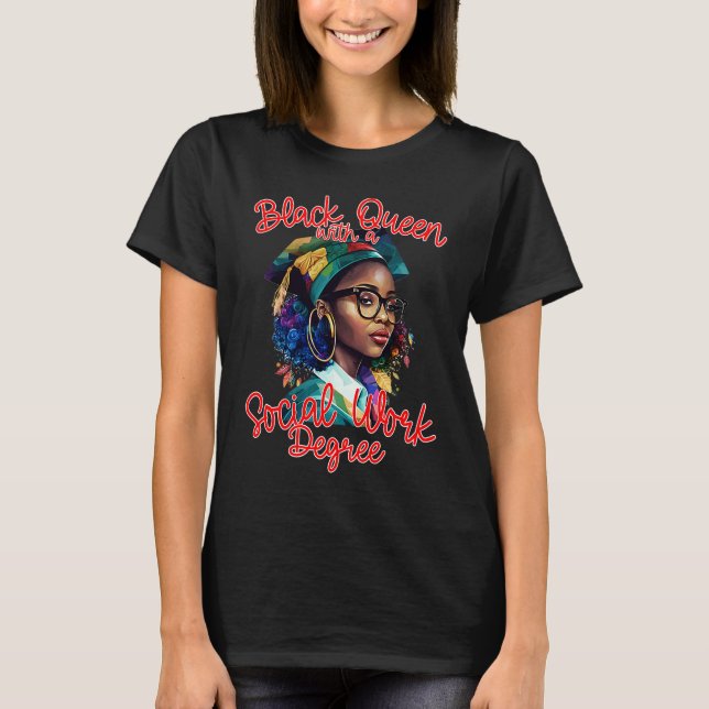 Black Queen With A Masters Degree MSW Social Work  T-Shirt (Vorderseite)