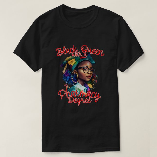 Black Queen with a Pharmacy Degree PharmD Pharmaci T-Shirt (Design vorne)