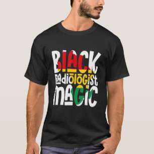 Black Radiologist Magic African Pride Black Histor T-Shirt