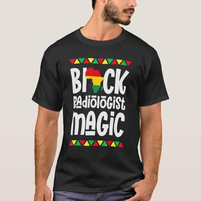 Black Radiologist Magic African Pride Black Histor T-Shirt (Vorderseite)