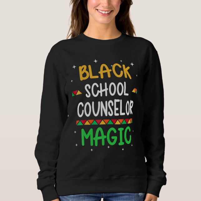 Black School Counselor Magic Black History Monat T Sweatshirt (Vorderseite)